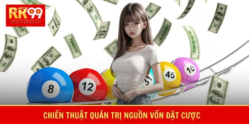 Chiến thuật quản trị nguồn vốn đặt cược