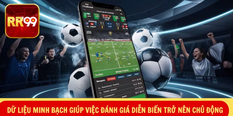 Dữ liệu minh bạch giúp việc đánh giá diễn biến trở nên chủ động