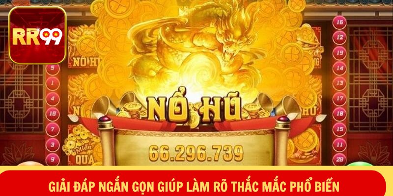 Giải đáp ngắn gọn giúp làm rõ thắc mắc phổ biến