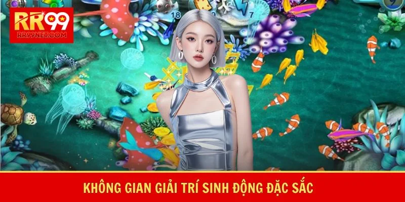 Không gian giải trí sinh động đặc sắc