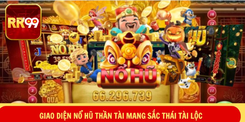 Giao diện nổ hũ Thần Tài mang sắc thái tài lộc