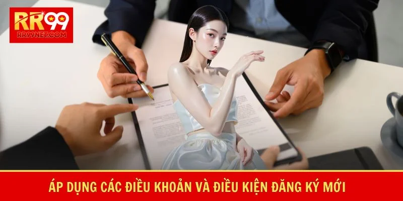 Áp dụng các điều khoản và điều kiện đăng ký mới