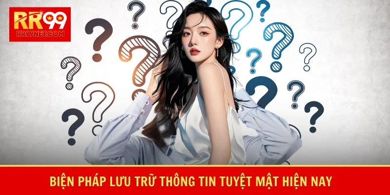 Biện pháp lưu trữ thông tin tuyệt mật hiện nay
