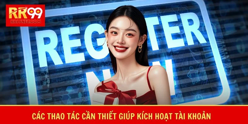 Các thao tác cần thiết giúp kích hoạt tài khoản