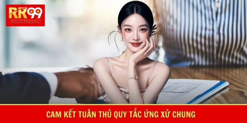 Cam kết tuân thủ quy tắc ứng xử chung