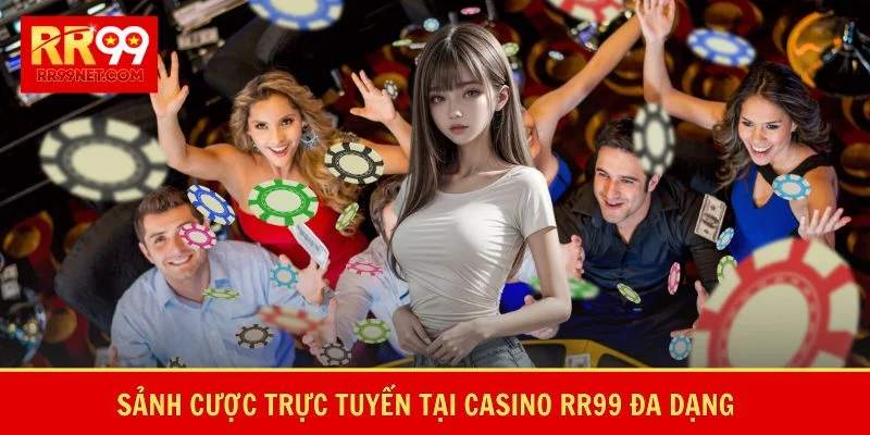 Sảnh cược trực tuyến tại casino RR99 đa dạng